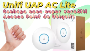 Leia mais sobre o artigo Conhecendo o Ubiquiti Unifi UAP AC Lite – Dicas e configurações