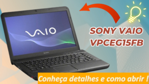 Leia mais sobre o artigo Como abrir o notebook Sony Vaio VPC EG15FB, conheça o vovozão dos notebooks